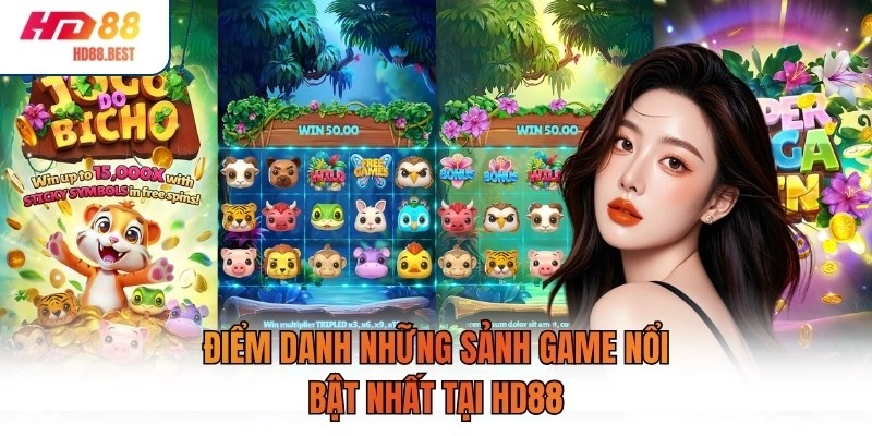 Điểm danh những sảnh game nổi bật nhất tại HD88